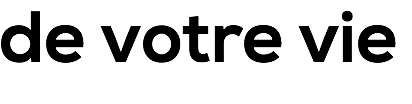 de votre vie